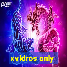 xvidros only